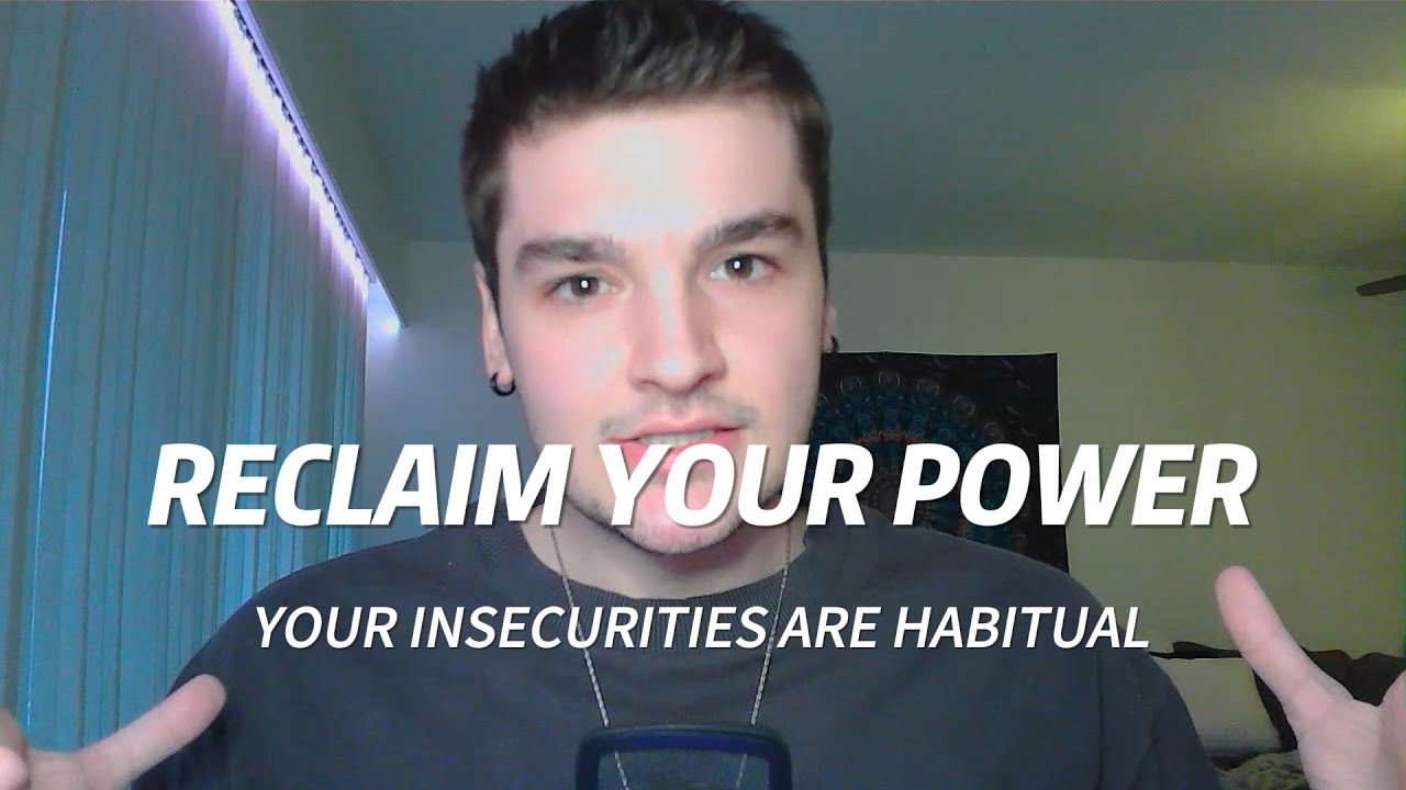 reclaim your power | insecurity is a choice