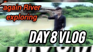 DAY 8 VLOG || नदी का पानी उफान पर अपनी #trendingvideo #day8 #foryou 