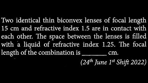 Two identical thin biconvex lenses of focal length 15 cm OP DTS 18 Q3