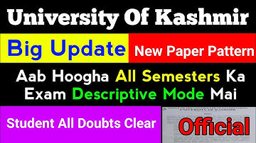 Kashmir University BIg Update BG 2nd , 4th & 6th Semester Ka Exam Hoogha Aab Descriptive mode mai.