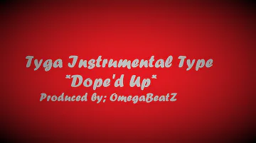 Tyga - Dope'd Up Instrumental Type Beat