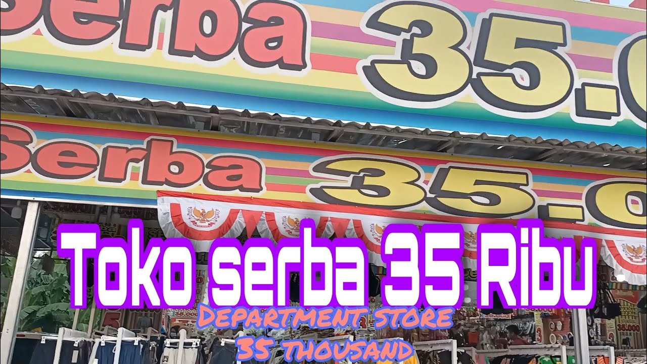 Toko serba 35 ribu | Department store 35 thousand - YouTube