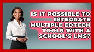 Is It Possible to Integrate Multiple EdTech Tools With a School’s LMS? | Teacher Tech Toolbox News