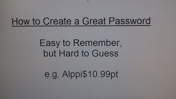 How to Create a Good Password - Simple and Easy - Step by Step Instructions