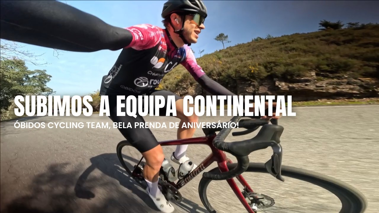 8. VLOG - ESTIVE DOENTE… e a Óbidos Cycling Team subiu a CONTINENTAL! Bela prenda de aniversário 🎁