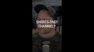 Shorts Only Channel?