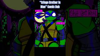 Cringe Brother In Blue Tmnt Comic Dub