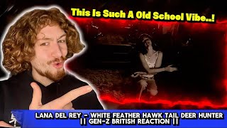 Now This Was Interesting..! || Lana Del Rey - White Feather Hawk Tail Deer Hunter ||  Reaction ||