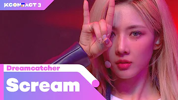 Dreamcatcher (드림캐쳐) - Scream | KCON:TACT 3