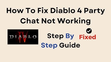 How To Fix Diablo 4 Party Chat Not Working
