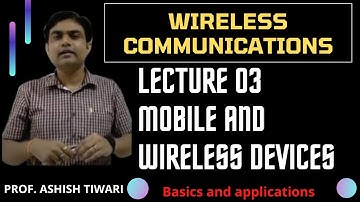 Lecture-3|Wireless Communication|Introduction to Mobile and Wireless Devices