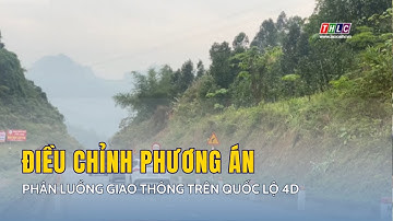 Điều chỉnh phương án phân luồng giao thông trên Quốc lộ 4D| THLC