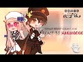 Toilet Bound Hanako Kun TBHK React To Hananene TBHK GCRV Nae You