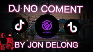 DJ NO COMENT BY JON DELONG 🔊🔊