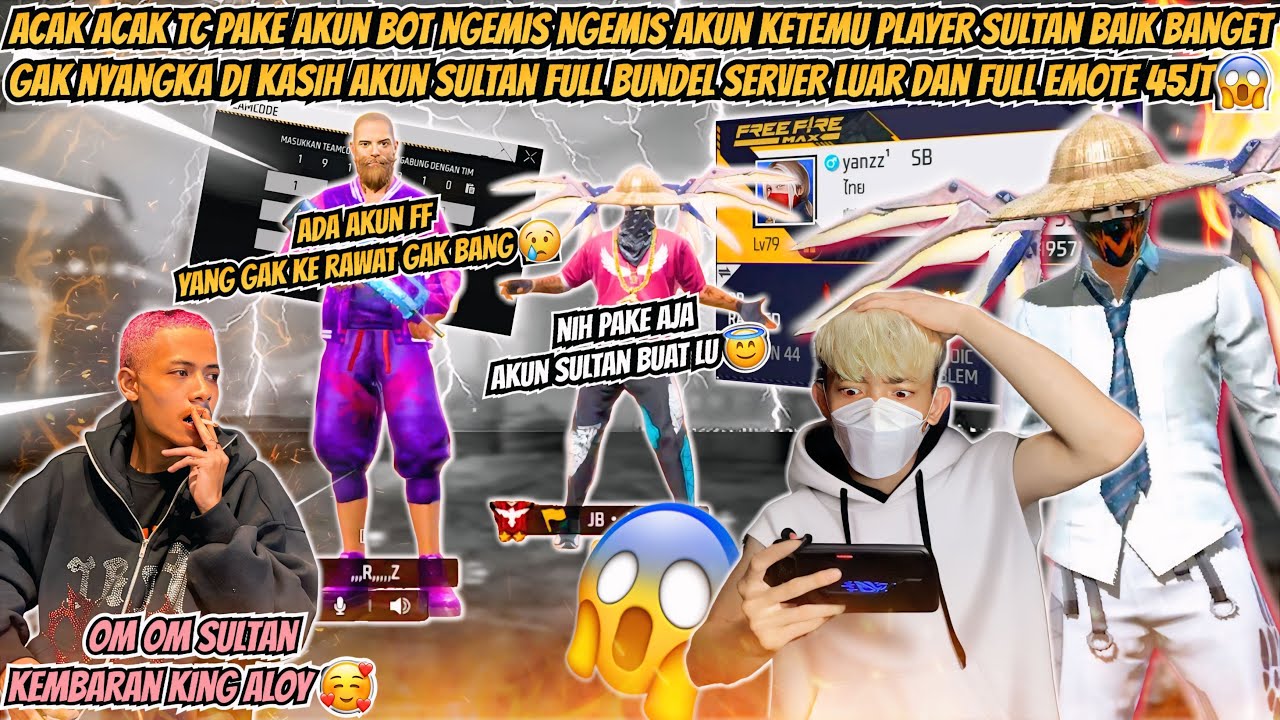ACAK ACAK TC NGEMIS NGEMIS AKUN KETEMU PLAYER SULTAN BAIK BANGET GUA SAMPAI DI KASIH AKUN SULTAN😱