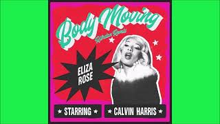 Eliza Rose & Calvin Harris - Body Moving (Riordan Extended Remix) 2024