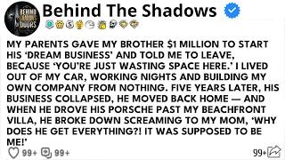My Parents Gave My Brother $1 Million To Start His ‘Dream Business’ And Told Me To Leave...