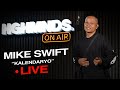 Mike swift  kalendaryo hghmnds on air live