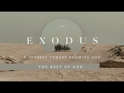 The Exodus: The Rest of God