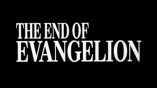 THE END OF EVANGELION (Unofficial Redux Teaser/TV SPOT / North American Version)