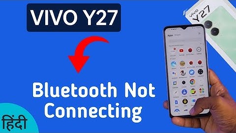 how to solve Bluetooth not connecting problem in Vivo y27, bluetooth connecting problem