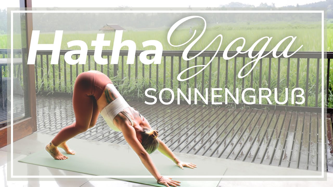 Hatha Yoga Sonnengruß für Anfänger: Step-by-Step Anleitung | Entspannung inklusive