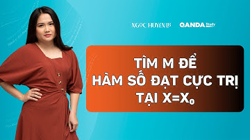 Lý thuyết cần nắm vững: Tìm m để hàm số đạt cực trị tại X=Xo