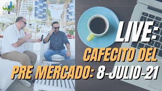 TRADING ACCIONES: Análisis Pre Mercado Stocks/Acciones (8-Julio-21)