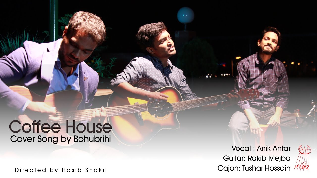 Coffee House cover song  Bohubrihi  the band