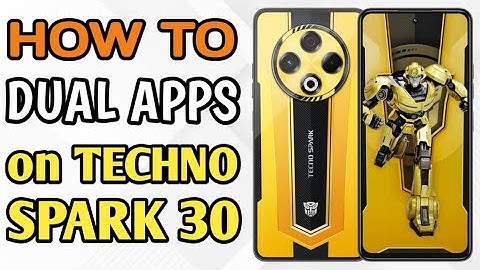 HOW TO DUAL APPS ON TECHNO SPARK 30