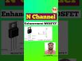 N Channel MOSFET #shorts #mosfet #electronics