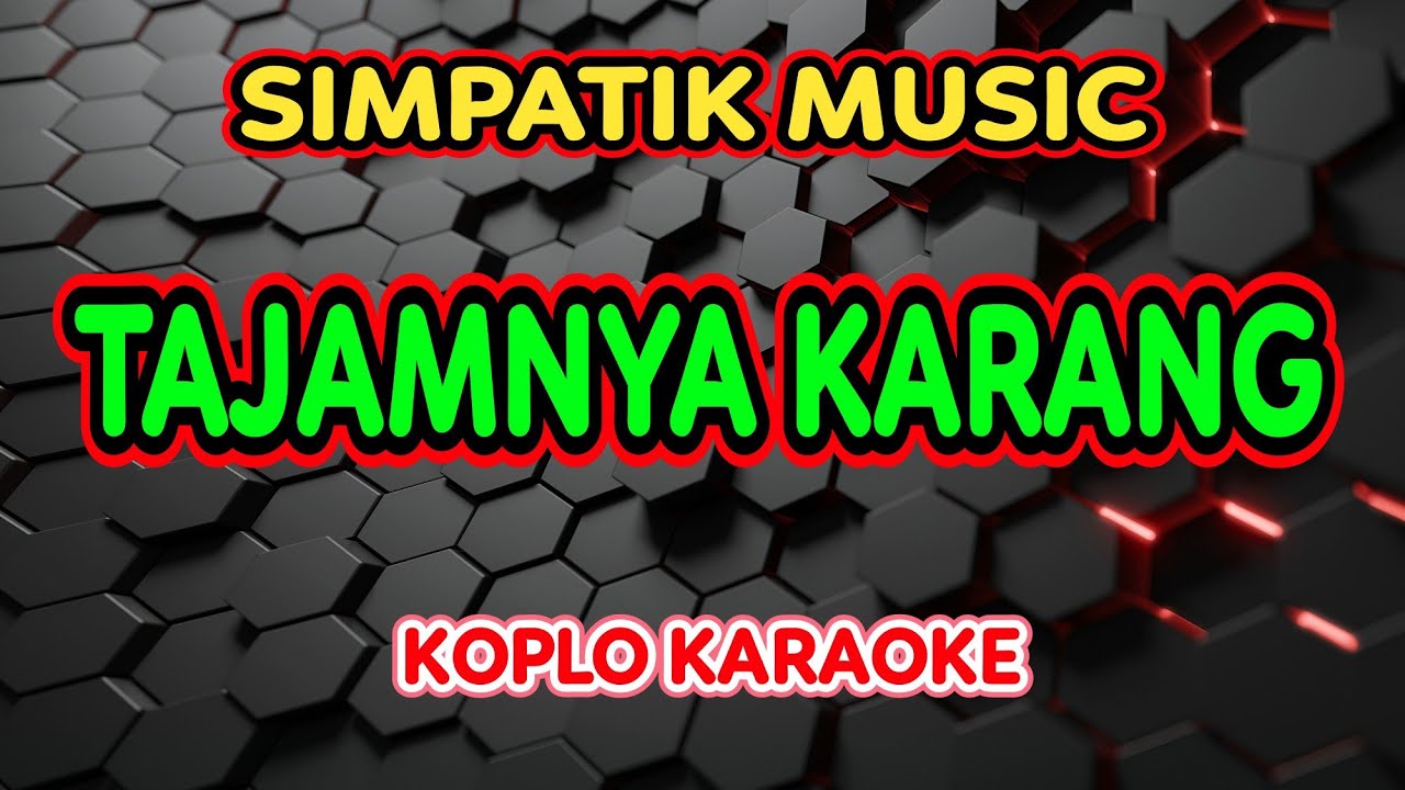 TAJAMNYA KARANG KARAOKE - SIMPATIK MUSIC 