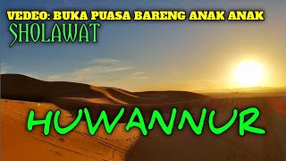 Sholawat Medu HUWANNUR II NO Copyright.(Ved.Bukber Puasa)