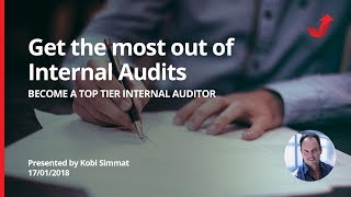 Get the most out of your Internal Audits and become a top tier Internal Auditor!