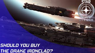 Star Citizen: Should you buy the Drake Ironclad?
