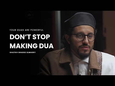 Your Dua Is More Powerful Than You Know Shaykh Shadee Elmasry