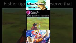 Fisher Tiger Death Onepiece Sad Moment