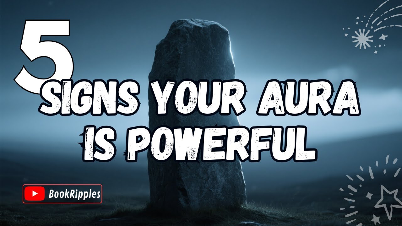 Five Signs Your Aura Is Powerful | Psychology of Presence
