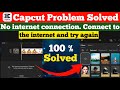No internet connection. Connect to the internet and try again Capcut, CapCut Setver Problem