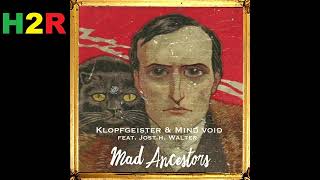 Klopfgeister, Mind Void Feat. Jost H. Walter - Mad Ancestors (Original Mix) Psy Trance