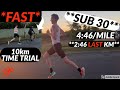 FAST 10K TIME TRIAL **SUB 30!**