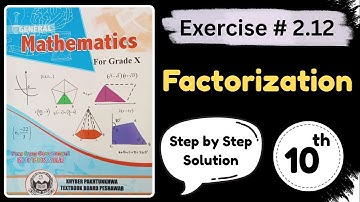 Exercise 2.12 Factorization General Math 10th | Unit 2 Factorization Class 10th General Math
