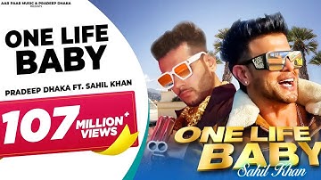 One Life Baby | Sahil Khan | Pradeep Dhaka Himidhaka AarPaarMusic