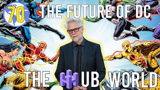 DC Films Reboot?! - The Hub World Podcast - Episode 70
