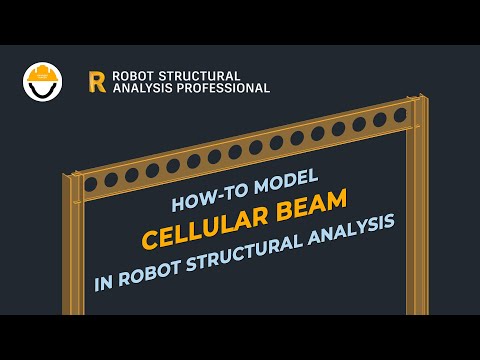 How to model cellular beam in Robot Structural Analysis 2022