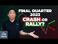 Final Quarter 2023. Crash or Rally?