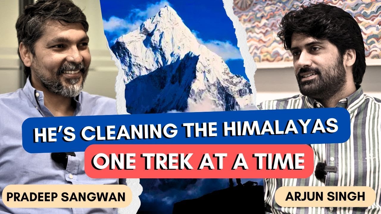Podcast with Pradeep Sangwan | Healing the Himalayas, One Step at a Time