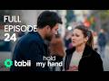 Hold My Hand Full Episode 24 