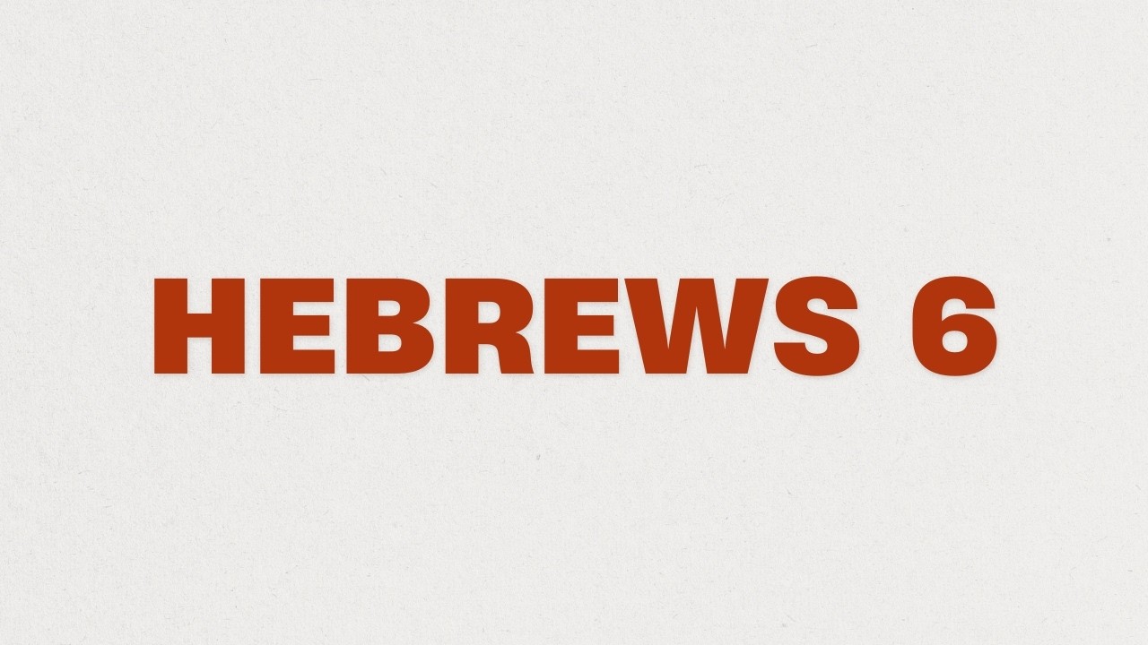 Hebrews 6 (2026)
