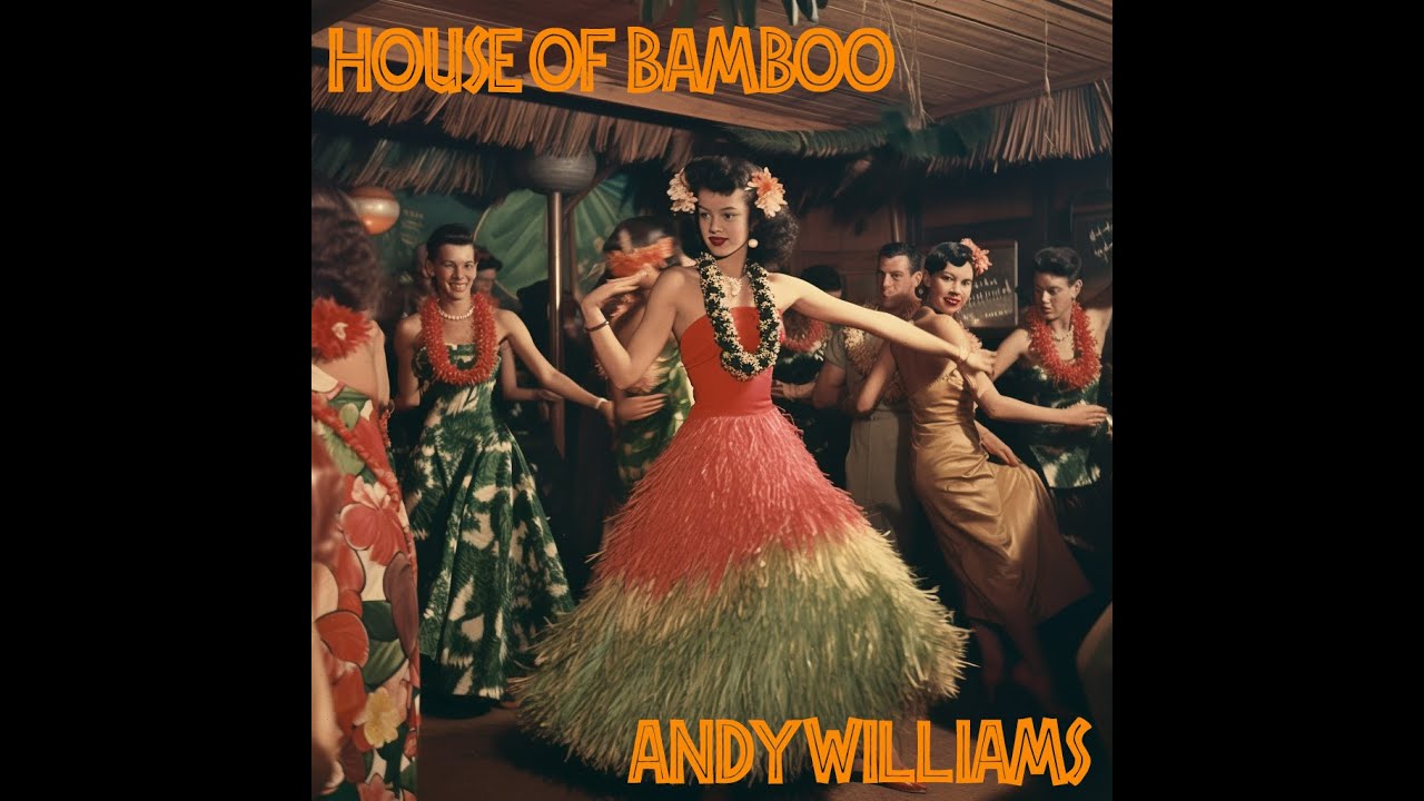 ANDY WILLIAMS HOUSE OF BAMBOO YouTube